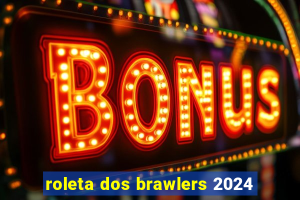 roleta dos brawlers 2024